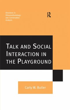 Talk and Social Interaction in the Playground (eBook, PDF) - Butler, Carly W.