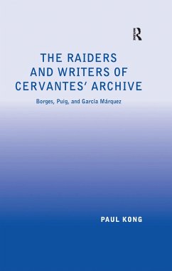 The Raiders and Writers of Cervantes' Archive (eBook, ePUB) - Kong, Paul