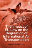 The Impact of EU Law on the Regulation of International Air Transportation (eBook, PDF)