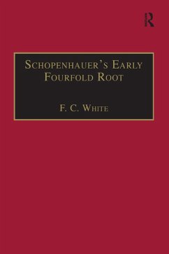 Schopenhauer's Early Fourfold Root (eBook, PDF) - White, F. C.