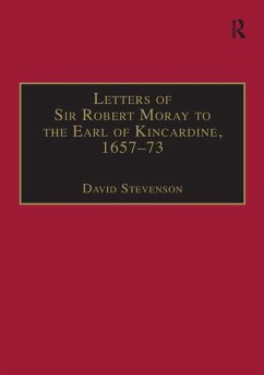 Letters of Sir Robert Moray to the Earl of Kincardine, 1657-73 (eBook, ePUB)