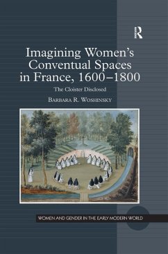 Cover Imagining Women's Conventual Spaces in France, 1600¿1800 (eBook, PDF)