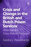 Crisis and Change in the British and Dutch Prison Services (eBook, ePUB) Crisis and Change in the British and Dutch Prison Services (eBook, ePUB)