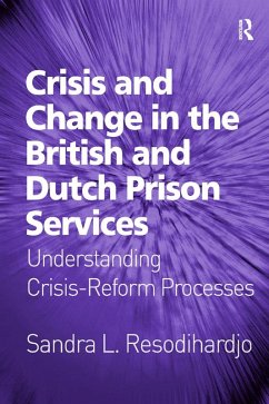 Crisis and Change in the British and Dutch Prison Services (eBook, ePUB) - Resodihardjo, Sandra L.