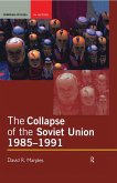 The Collapse of the Soviet Union, 1985-1991 (eBook, ePUB)