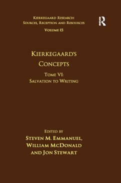 Volume 15, Tome VI: Kierkegaard's Concepts (eBook, ePUB) - Emmanuel, Steven M.; Mcdonald, William; Stewart, Jon