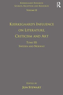 Volume 12, Tome III: Kierkegaard's Influence on Literature, Criticism and Art (eBook, PDF) - Stewart, Jon