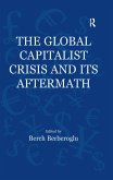 The Global Capitalist Crisis and Its Aftermath (eBook, PDF)