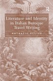 Literature and Identity in Italian Baroque Travel Writing (eBook, ePUB) Literature and Identity in Italian Baroque Travel Writing (eBook, ePUB)