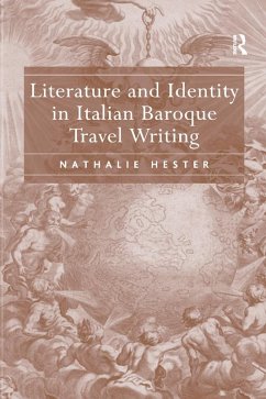 Literature and Identity in Italian Baroque Travel Writing (eBook, ePUB) - Hester, Nathalie