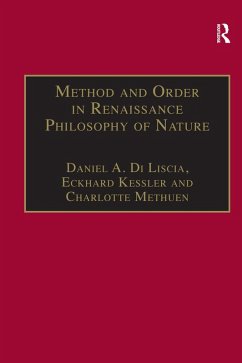 Method and Order in Renaissance Philosophy of Nature (eBook, PDF) - Liscia, Daniel A. Di; Kessler, Eckhard