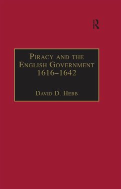 Piracy and the English Government 1616-1642 (eBook, PDF) - Hebb, David D.