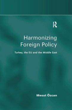 Harmonizing Foreign Policy (eBook, PDF) - Özcan, Mesut