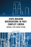 State-building Interventions in Post-Conflict Liberia (eBook, ePUB)