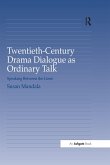 Twentieth-Century Drama Dialogue as Ordinary Talk (eBook, ePUB)