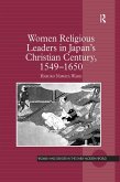 Women Religious Leaders in Japan's Christian Century, 1549-1650 (eBook, ePUB)