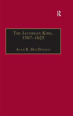 The Jacobean Kirk, 1567-1625 (eBook, ePUB) - Macdonald, Alan R.