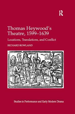 Thomas Heywood's Theatre, 1599-1639 (eBook, ePUB) - Rowland, Richard