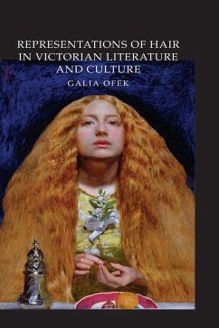 Representations of Hair in Victorian Literature and Culture (eBook, PDF) - Ofek, Galia