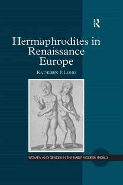 Hermaphrodites in Renaissance Europe (eBook, PDF) - Long, Kathleen P.