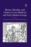Money, Morality, and Culture in Late Medieval and Early Modern Europe (eBook, PDF)
