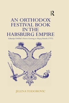 An Orthodox Festival Book in the Habsburg Empire (eBook, ePUB) - Todorovic, Jelena