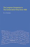 The Longman Companion to the Conservative Party (eBook, PDF) The Longman Companion to the Conservative Party (eBook, PDF)