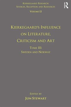 Volume 12, Tome III: Kierkegaard's Influence on Literature, Criticism and Art (eBook, ePUB) - Stewart, Jon