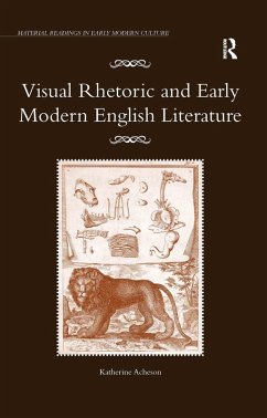 Visual Rhetoric and Early Modern English Literature (eBook, ePUB) - Acheson, Katherine