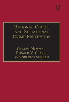 Rational Choice and Situational Crime Prevention (eBook, PDF) - Newman, Graeme; Clarke, Ronald V.