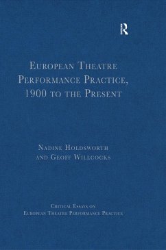 European Theatre Performance Practice, 1900 to the Present (eBook, ePUB) - Willcocks, Geoff