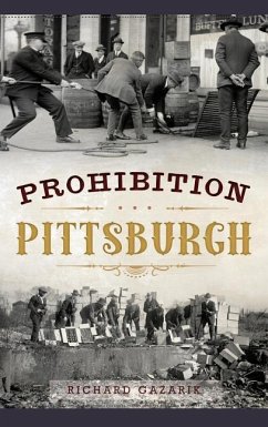 Prohibition Pittsburgh - Gazarik, Richard