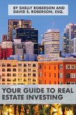 Your Guide to Real Estate Investing: Volume 1