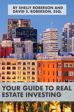 Your Guide to Real Estate Investing: Volume 1 - Roberson, David S.; Roberson, Shelly