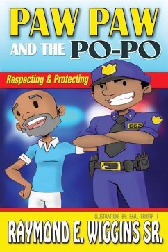 Paw Paw And The PoPo: Respecting And Protecting - Wiggins, Raymond E.
