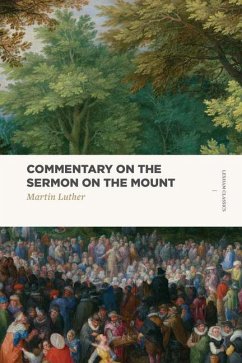 Commentary on the Sermon on the Mount - Luther, Martin