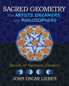 Sacred Geometry for Artists, Dreamers, and Philosophers - Lieben, John Oscar
