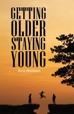 Getting Older, Staying Young - Eric Neilson