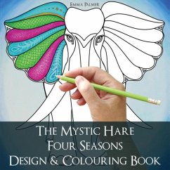 The Mystic Hare Four Seasons Design and Colouring Book - Palmer, Emma