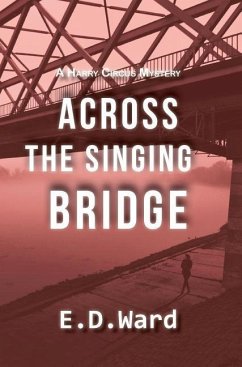 Across the Singing Bridge - Ward, E. D.
