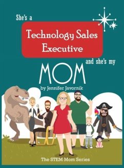 Cover She's a Technology Sales Executive and She's My Mom
