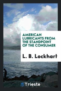 American Lubricants from the Standpoint of the Consumer - Lockhart, L. B.
