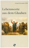 Lebensworte aus dem Glauben Lebensworte aus dem Glauben