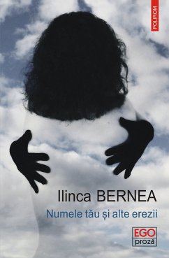 Numele tău şi alte erezii. Pe muchie (eBook, ePUB) - Bernea, Ilinca