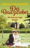 Der Besitzstreber / Die Forsyte Saga Bd.1 (eBook, ePUB) Der Besitzstreber / Die Forsyte Saga Bd.1 (eBook, ePUB)
