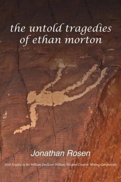 The Untold Tragedies of Ethan Morton: Volume 1 - Rosen, Jonathan