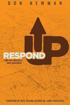 Respond Up: Turn Any Obstacle Into Greatness - Newman, Don