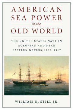 American Sea Power in the Old World - Jr, William N. Still