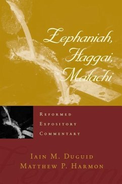 Reformed Expository Commentary: Zephaniah, Haggai, Malachi - Duguid, Iain M.