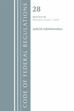 Cover Code of Federal Regulations, Title 28 Judicial Administration 0-42, Revised as of July 1, 2018